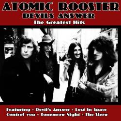 Atomic Rooster : Devil's Answer - The Greatest Hits of Atomic Rooster